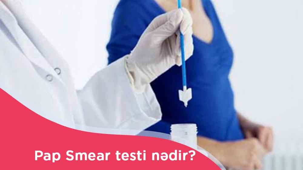 Pap Smear testi nədir?